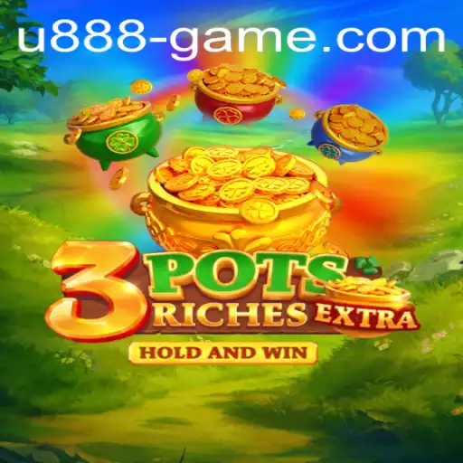 Unveiling 3potsExtra: A Thrilling New Adventure in Gaming with U888