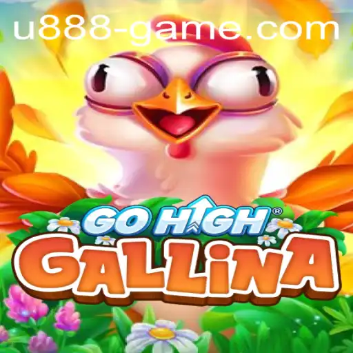 Discover the Fascinating World of GoHighGallina: The Ultimate Game Experience